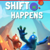 SHIFT HAPPENS –  NINTENDO SWITCH